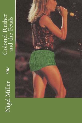 Colonel Rusher and the Petals 1532954190 Book Cover