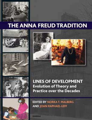 The Anna Freud Tradition: Lines of Development ... 1780490216 Book Cover