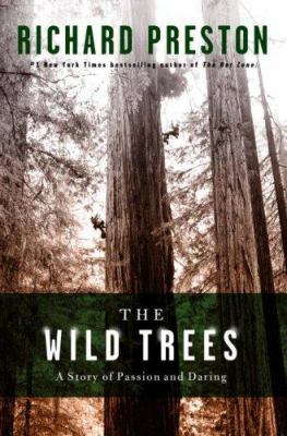The Wild Trees: A Story of Passion and Daring 1400064899 Book Cover