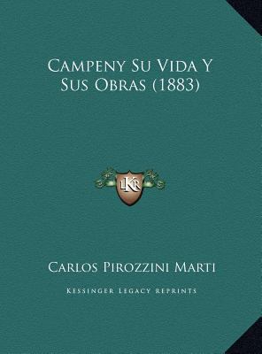 Campeny Su Vida Y Sus Obras (1883) [Spanish] 1169564178 Book Cover