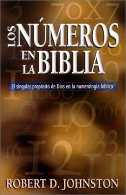 Los Numeros En La Biblia = Numbers in the Bible [Spanish] 0825413648 Book Cover