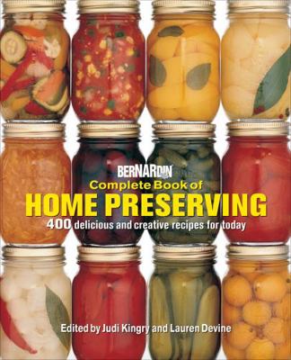 Bernardin Complete Book of Home Preserving: 400... 0778805115 Book Cover