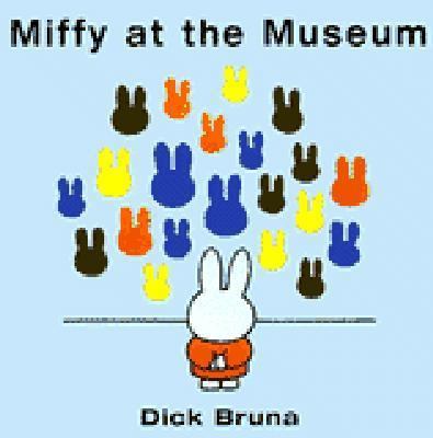 Miffy at the Museum 1568362706 Book Cover