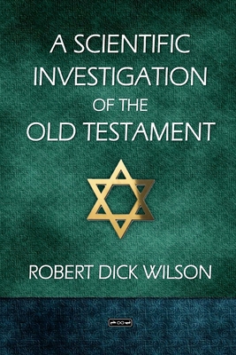 A Scientific Investigation of the Old Testament 1447540395 Book Cover