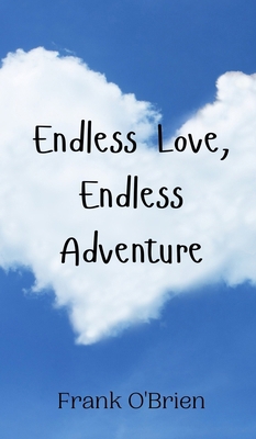 Endless Love, Endless Adventure 9908009028 Book Cover