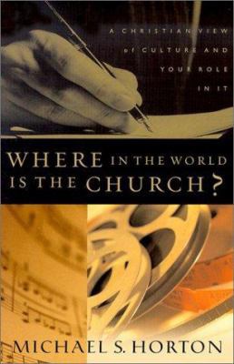 Where in the World Is the Church?: A Christian ... 0875525652 Book Cover