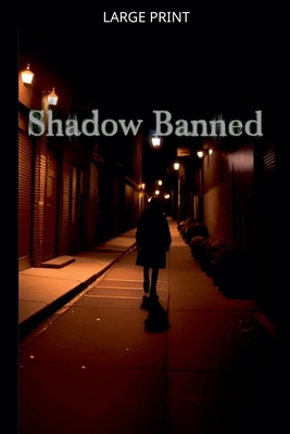 Shadow Banned [Large Print] B0GSHJKVJC Book Cover