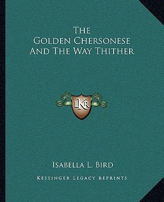 The Golden Chersonese And The Way Thither 1162695927 Book Cover