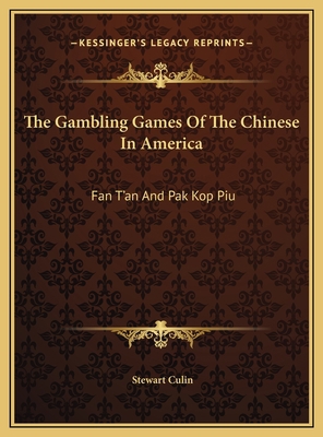 The Gambling Games Of The Chinese In America: F... 1169401139 Book Cover