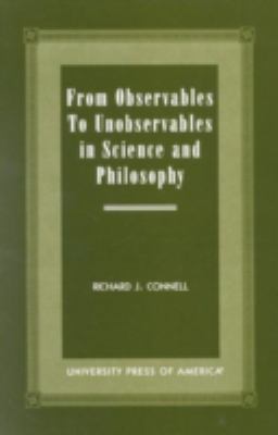 From Observables to Unobservables in Science an... 0761816631 Book Cover