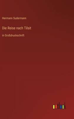 Die Reise nach Tilsit: in Großdruckschrift [German] 3368294636 Book Cover