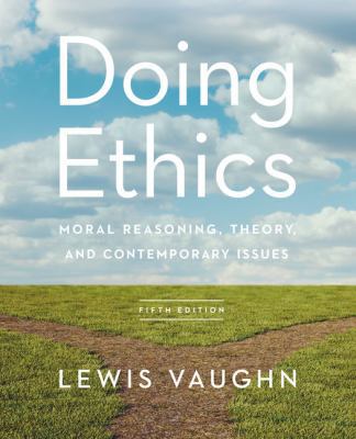 Doing Ethics: Moral Reasoning, Theory, and Cont... 0393640264 Book Cover