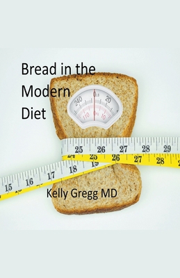 Bread in the Modern Diet B0CLNRMMGL Book Cover