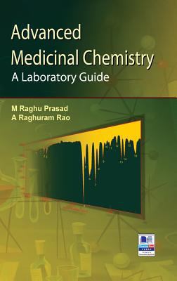 Advanced Medicinal Chemistry: A Laboratory Guide 9385433016 Book Cover