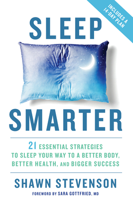 Sleep Smarter: 21 Essential Strategies to Sleep... 1623367395 Book Cover