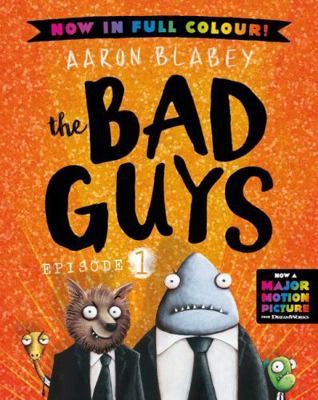 The Bad Guys: Episode 1: Full Colour Edition 1760662968 Book Cover