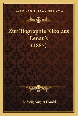 Zur Biographie Nikolaus Lenau's (1885) [German] 1167506618 Book Cover