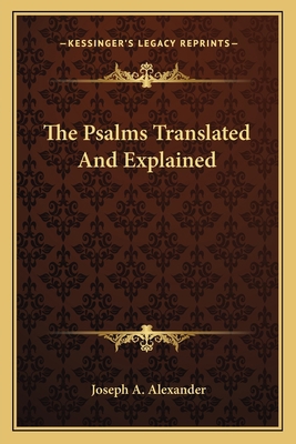 The Psalms Translated And Explained 1163615854 Book Cover