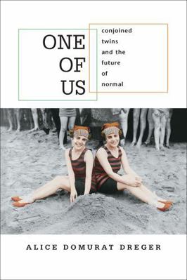 One of Us: Conjoined Twins and the Future of No... 0674018257 Book Cover