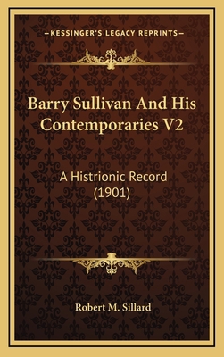 Barry Sullivan and His Contemporaries V2: A His... 1164745514 Book Cover