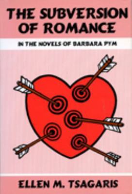 The Subversion of Romance in the Novels of Barb... 0879727640 Book Cover