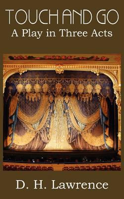 Touch and Go, a Play in Three Acts 161203943X Book Cover