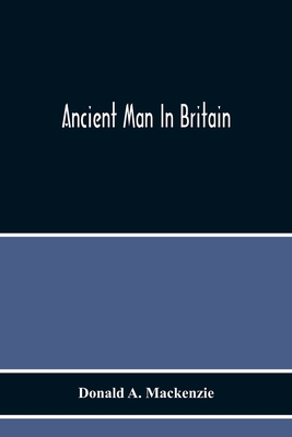 Ancient Man In Britain 9354219195 Book Cover