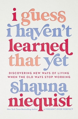 I Guess I Haven't Learned That Yet: Discovering... 0310355591 Book Cover