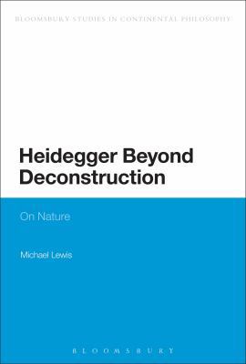 Heidegger Beyond Deconstruction: On Nature 1472527097 Book Cover
