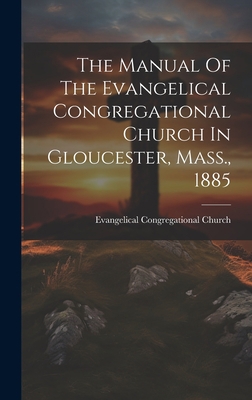 The Manual Of The Evangelical Congregational Ch... 1020406178 Book Cover