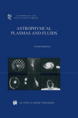 Astrophysical Plasmas and Fluids 0792354907 Book Cover