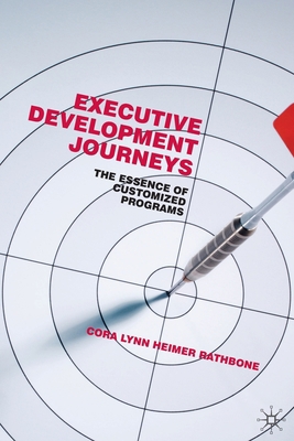 Executive Development Journeys: The Essence of ... 1349324566 Book Cover