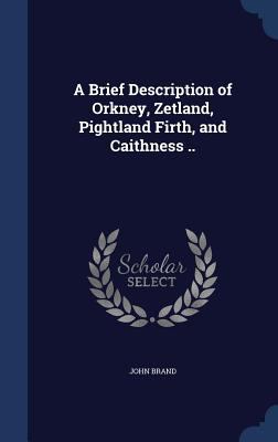 A Brief Description of Orkney, Zetland, Pightla... 1340152258 Book Cover