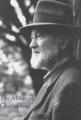 The Music of Charles Ives 0300065221 Book Cover