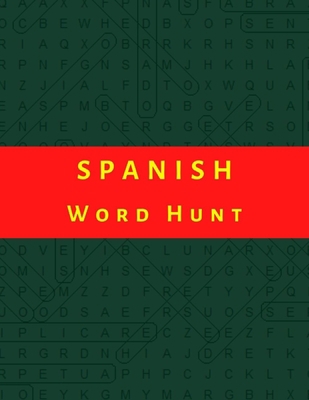 Spanish Word Hunt: Word search in Spanish for a... [Large Print] B087SJTTSF Book Cover