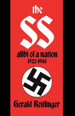 The SS: Alibi of a Nation, 1922-1945 0306803518 Book Cover