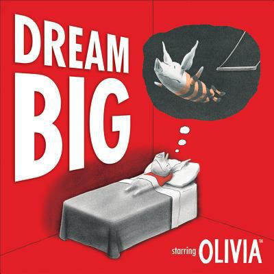 Dream Big: Starring Olivia 0740758187 Book Cover