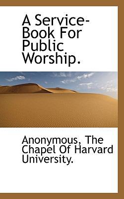 A Service-Book for Public Worship. 1117435180 Book Cover