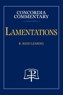 Lamentations - Concordia Commentary 0758680317 Book Cover