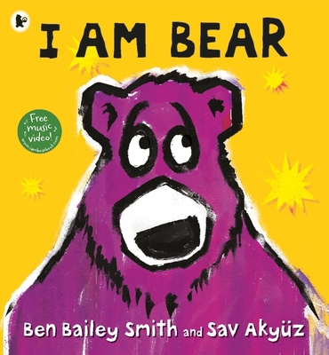 I Am Bear [Jan 01, 2017] Smith, Ben Bailey and ... 1406373052 Book Cover