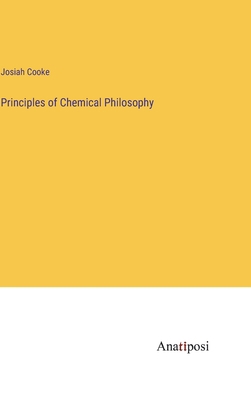 Principles of Chemical Philosophy 3382153475 Book Cover