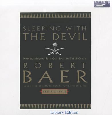 Sleeping with the Devil: How Washington Sold Ou... 0736693505 Book Cover