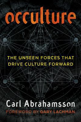 Occulture: The Unseen Forces That Drive Culture... 1620557037 Book Cover