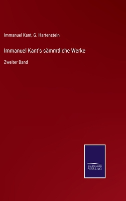 Immanuel Kant's sämmtliche Werke: Zweiter Band [German] 3752527730 Book Cover