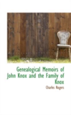 Genealogical Memoirs of John Knox and the Famil... 0559281951 Book Cover