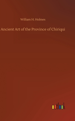 Ancient Art of the Province of Chiriqui 3752376899 Book Cover