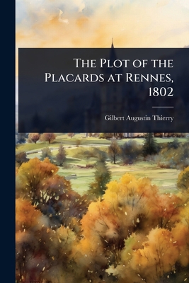 The Plot of the Placards at Rennes, 1802 1023615541 Book Cover