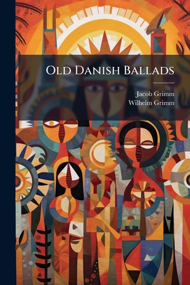 Old Danish Ballads 1024675718 Book Cover
