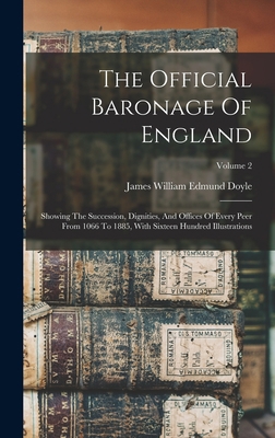 The Official Baronage Of England: Showing The S... 1018697616 Book Cover