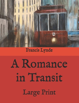 A Romance in Transit: Large Print [Large Print]            Book Cover